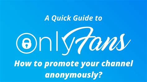 how to promote your onlyfans anonymously|How to Promote Your OnlyFans Anonymously – Your。